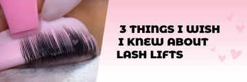 3 THINGS I WISH I KNEW ABOUT LASH LIFTS - ONE V SALON PRO