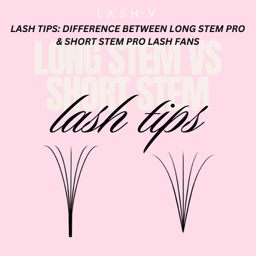 Lash Tech Tips: What's the difference between Long Stem Pro and Short Stem Pro premade lashes?